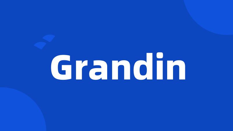 Grandin