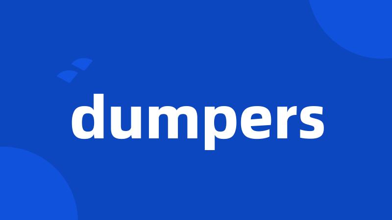 dumpers