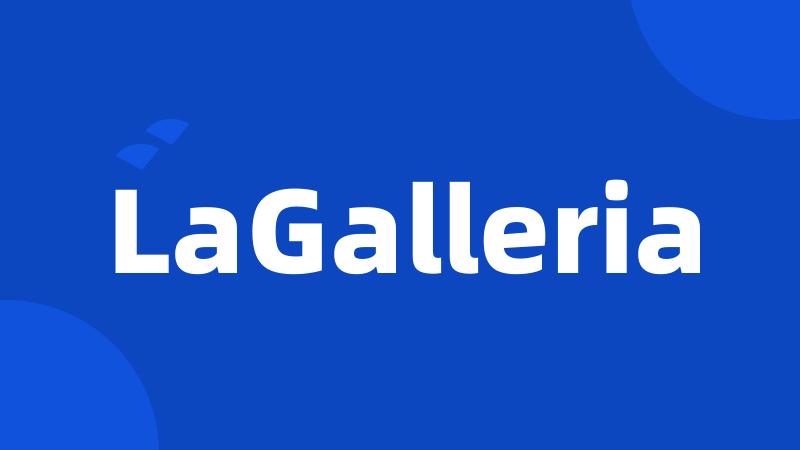 LaGalleria