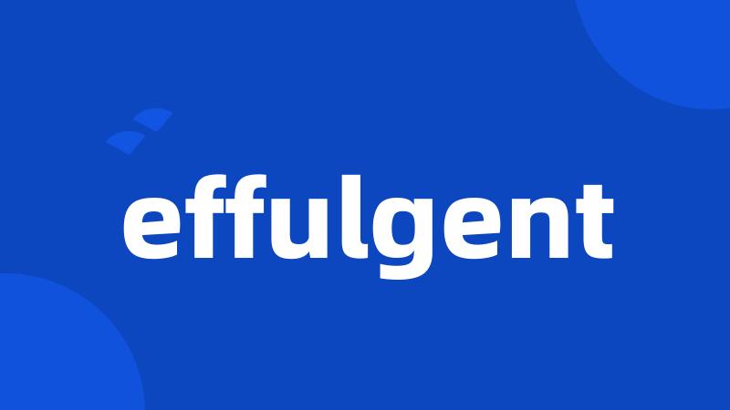 effulgent