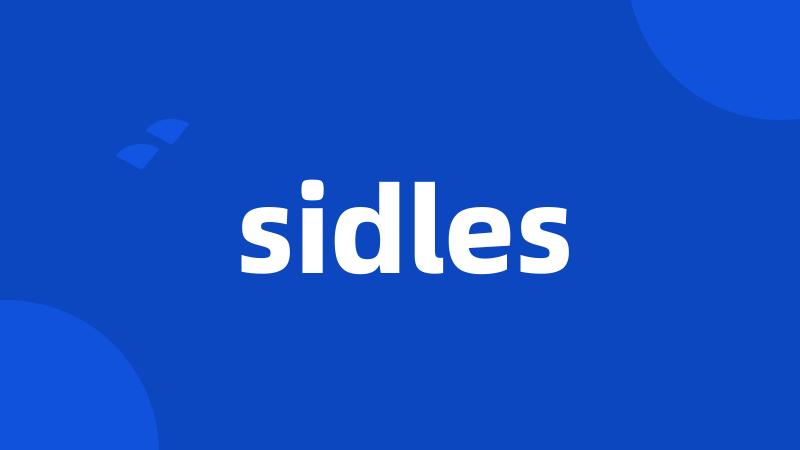 sidles