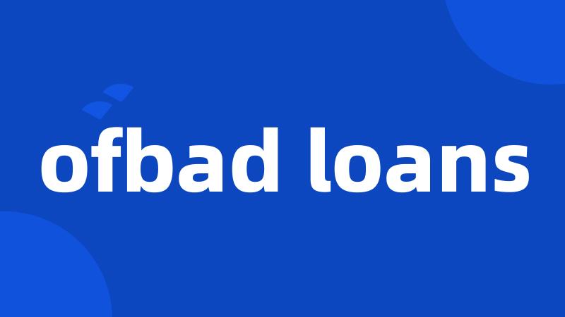 ofbad loans