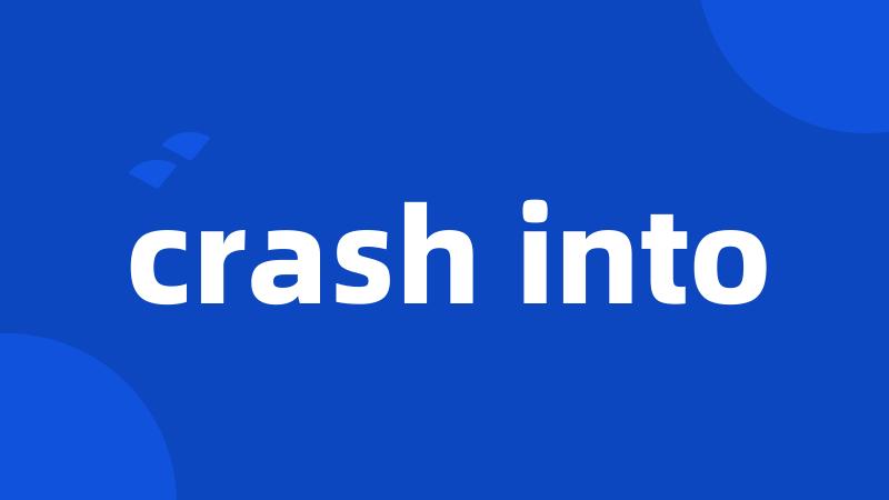 crash into