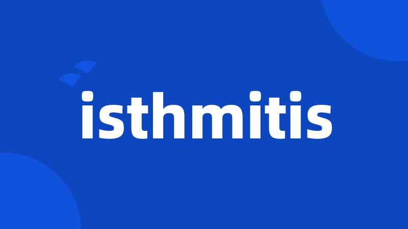 isthmitis