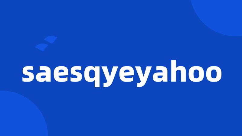 saesqyeyahoo