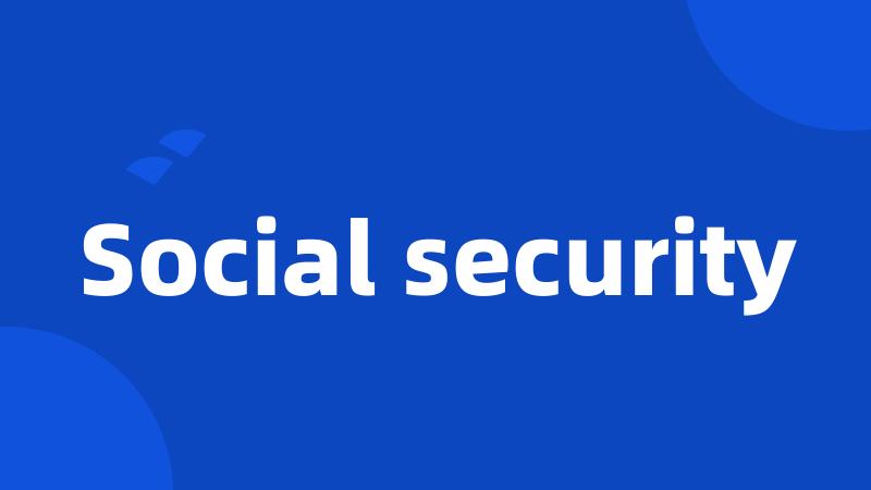 Social security