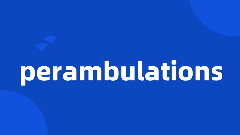 perambulations