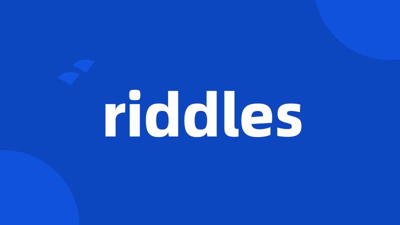 riddles