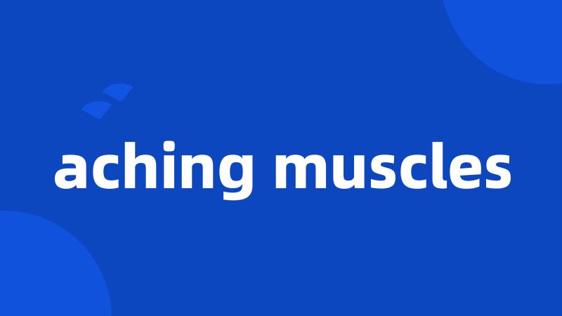 aching muscles