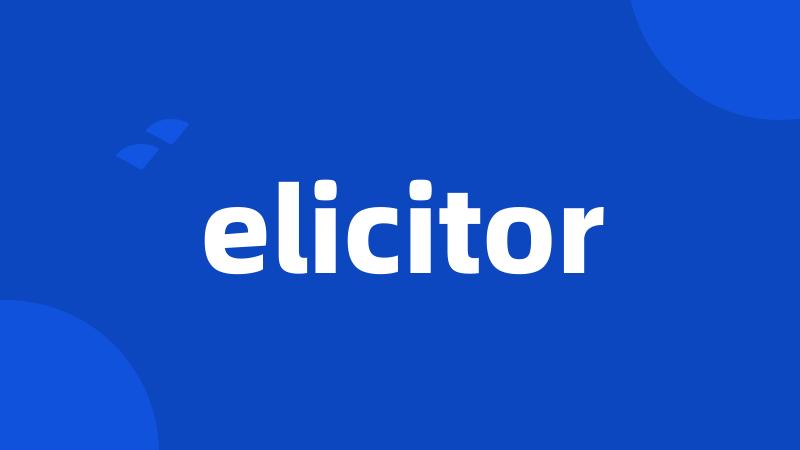 elicitor