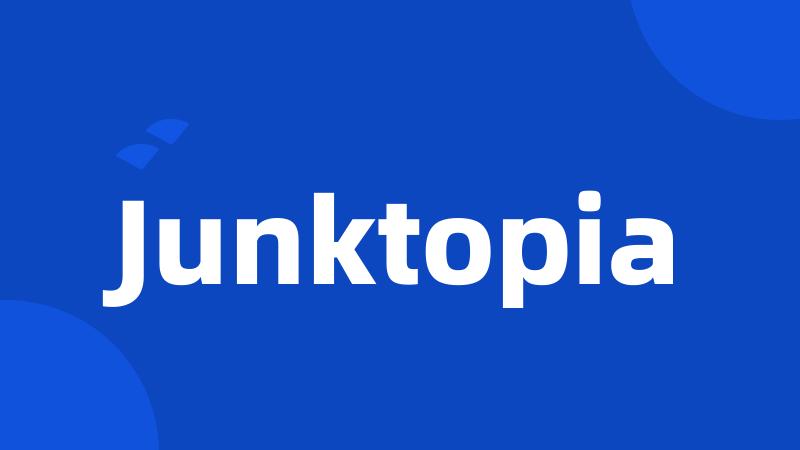 Junktopia