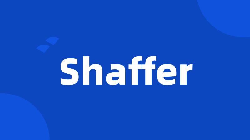 Shaffer