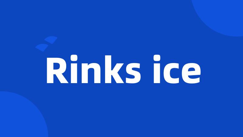 Rinks ice