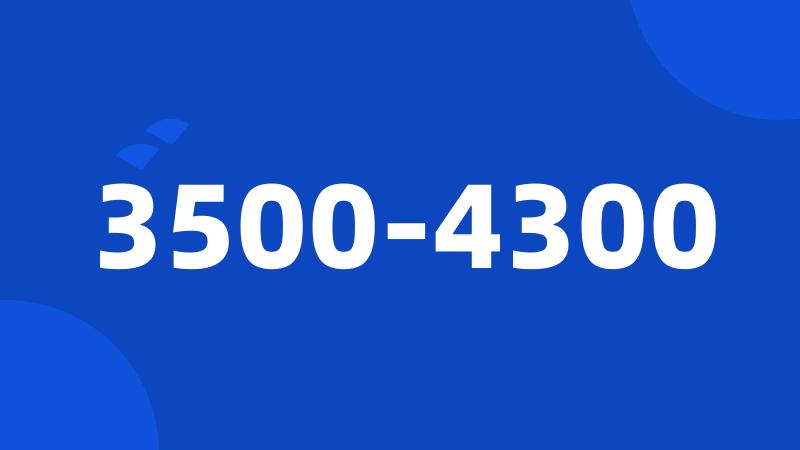 3500-4300