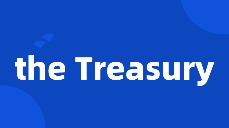 the Treasury