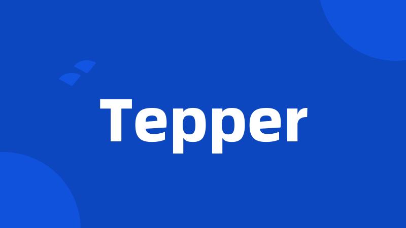 Tepper