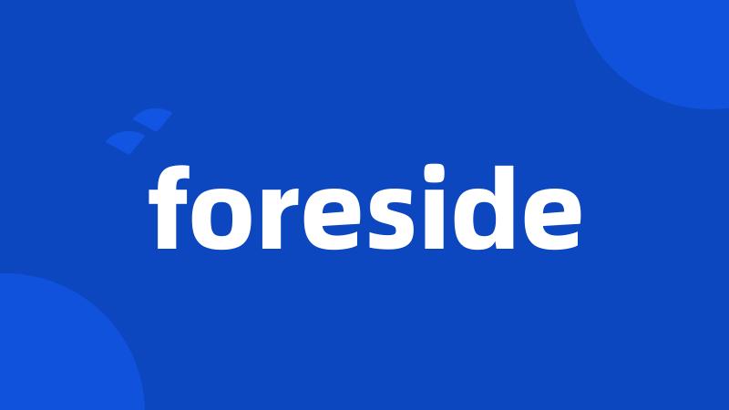 foreside