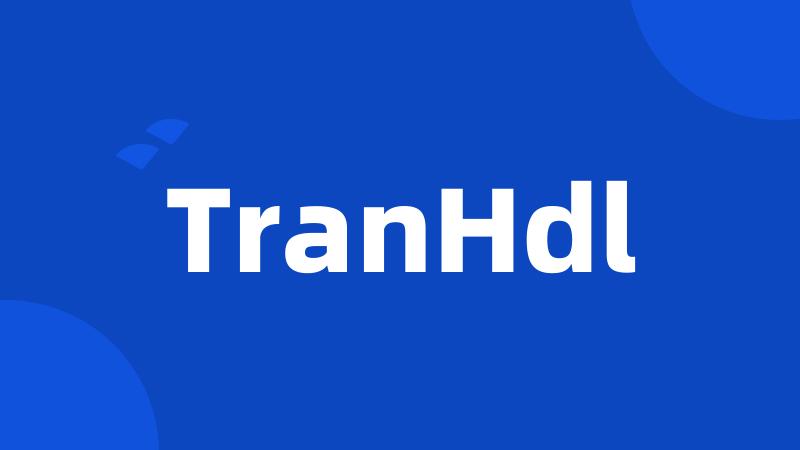 TranHdl