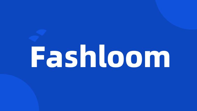 Fashloom