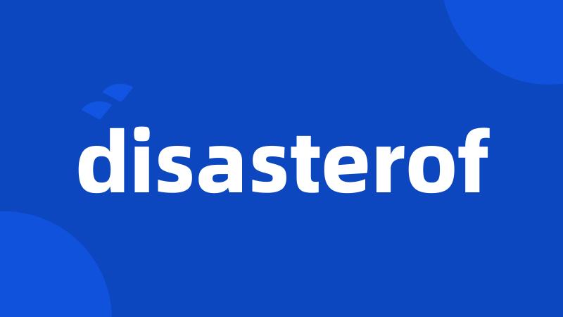 disasterof