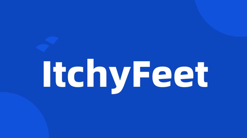 ItchyFeet