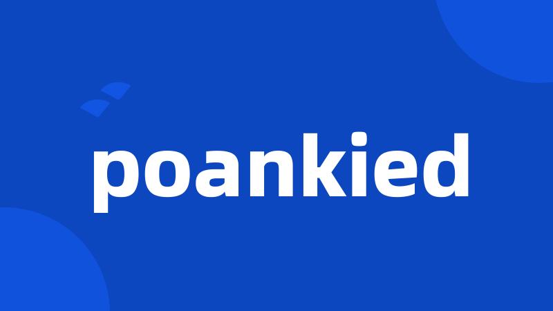 poankied