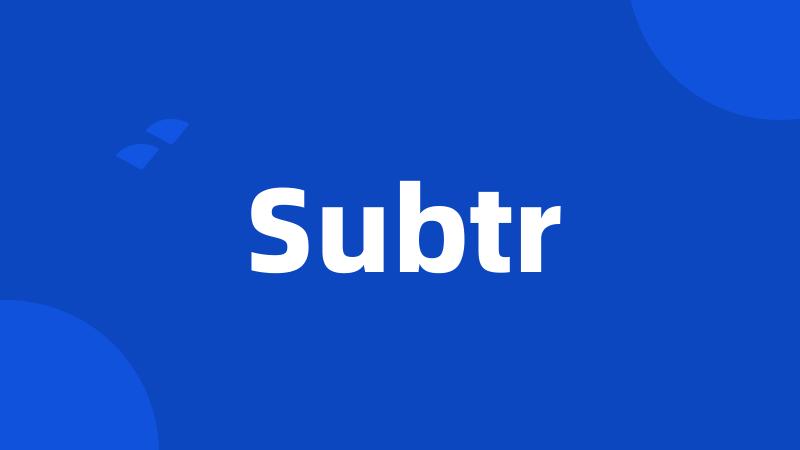 Subtr