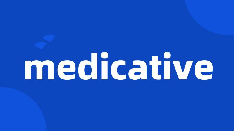 medicative