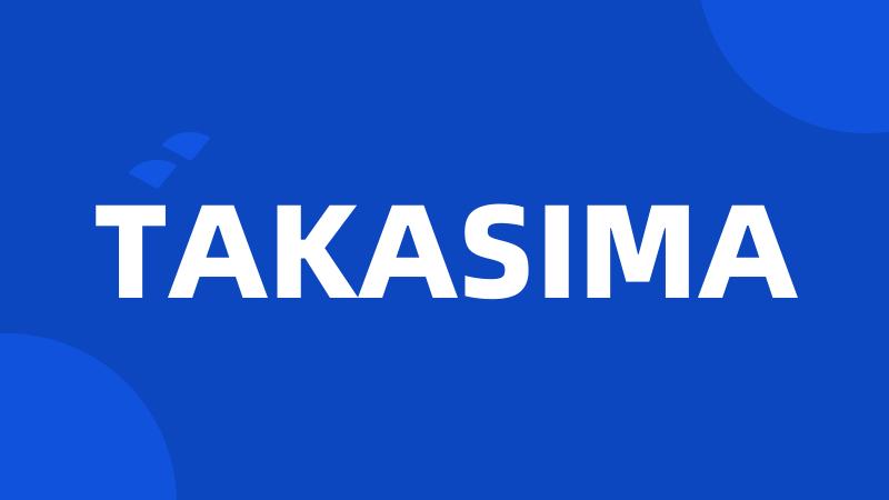 TAKASIMA