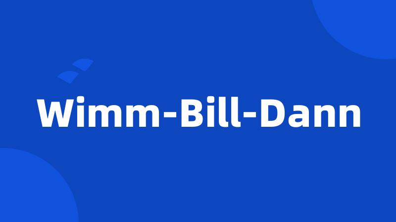 Wimm-Bill-Dann