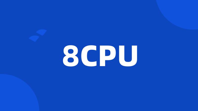 8CPU