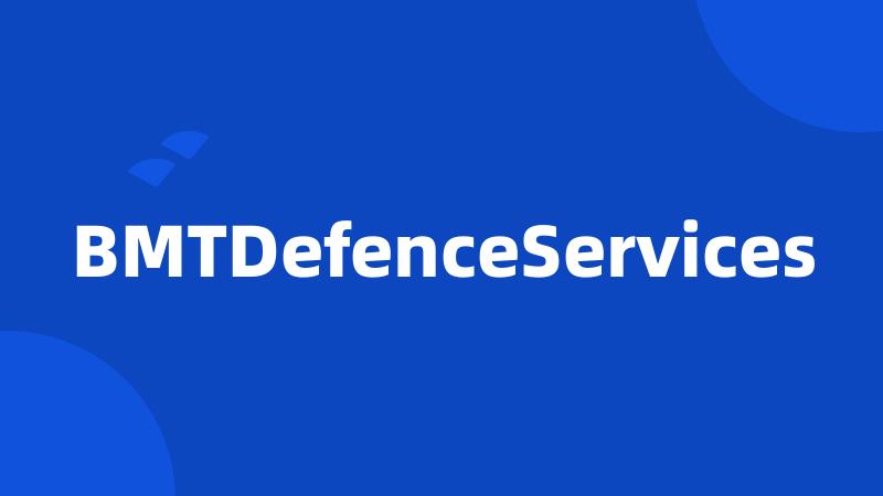 BMTDefenceServices