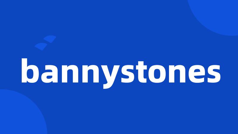 bannystones