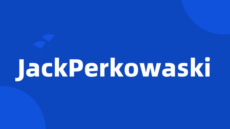 JackPerkowaski