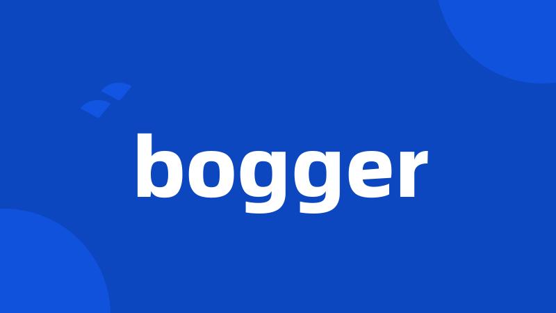 bogger