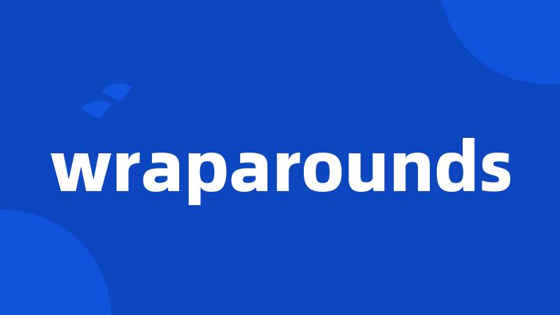 wraparounds