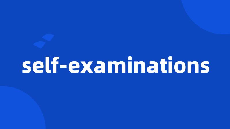 self-examinations