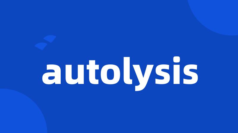 autolysis