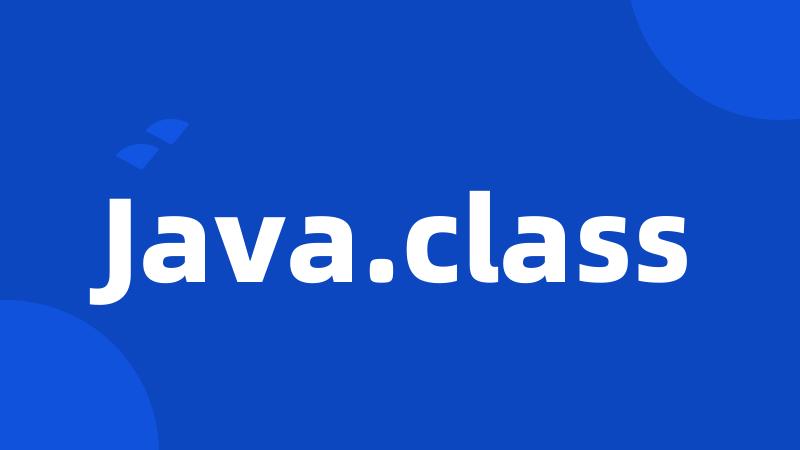 Java.class