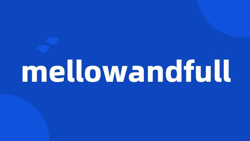 mellowandfull