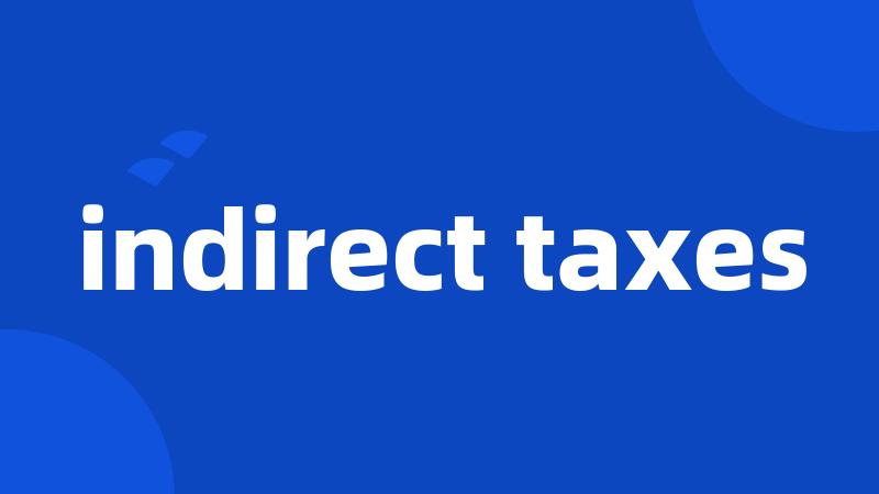 indirect taxes