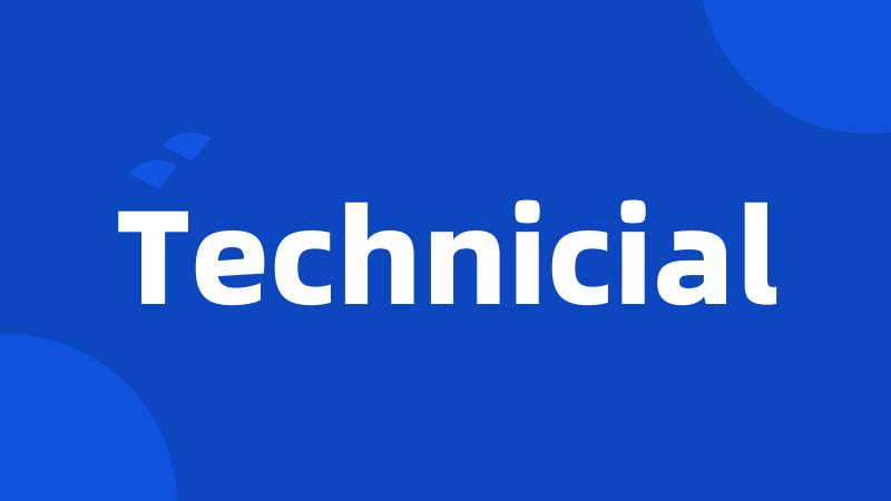 Technicial