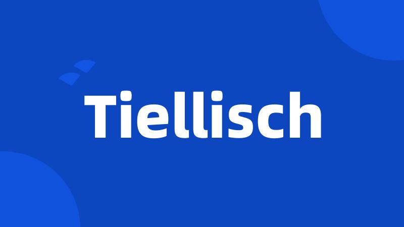 Tiellisch