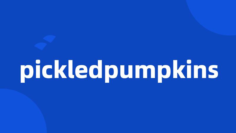 pickledpumpkins