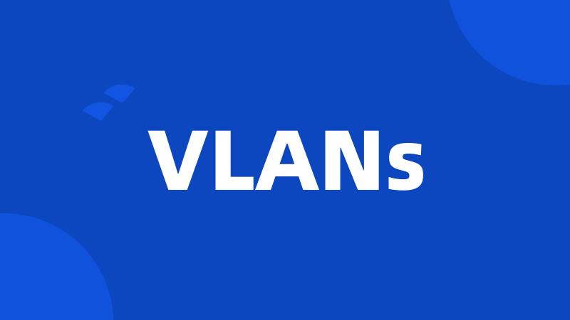 VLANs