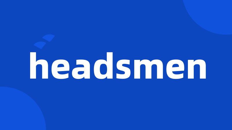 headsmen