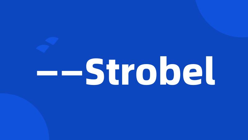 ——Strobel