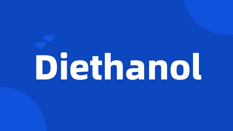 Diethanol