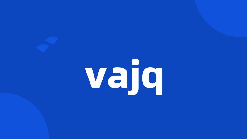 vajq