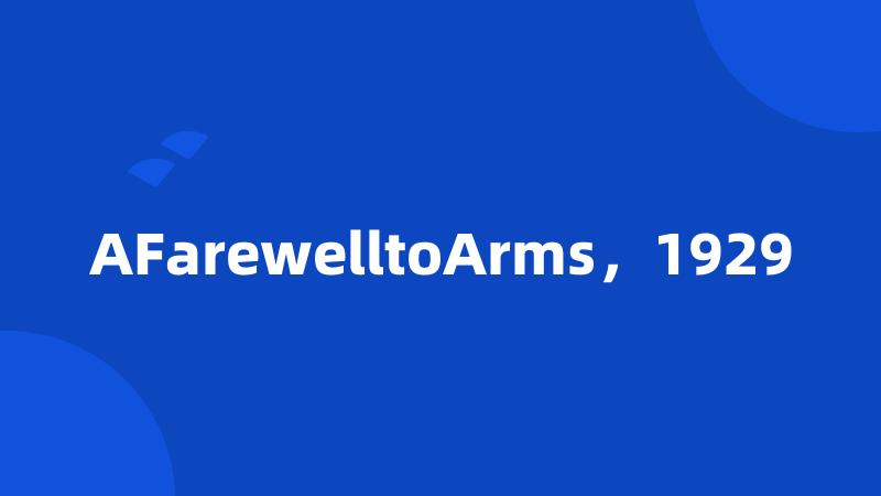 AFarewelltoArms，1929